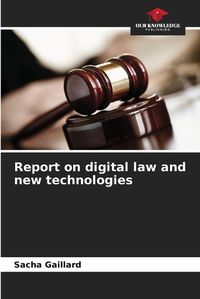 Cover image for Report on digital law and new technologies