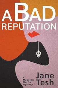 Cover image for A Bad Reputation: A Madeline Maclin Mystery