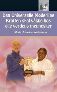 Cover image for Den Universelle Moderlige Kraften skal vakne hos alle verdens mennesker