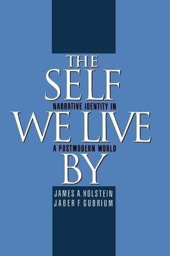 Cover image for The Self We Live By: Narrative Identity in a Postmodern World