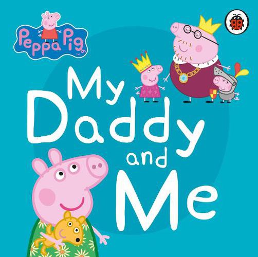 Cover image for Peppa Pig: My Daddy and Me