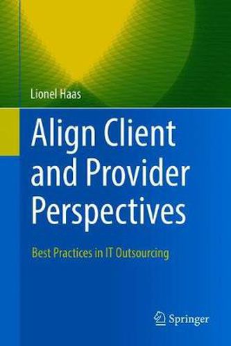 Cover image for Align Client and Provider Perspectives: Best Practices in IT Outsourcing