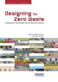 Cover image for Designing for Zero Waste: Consumption, Technologies and the Built Environment