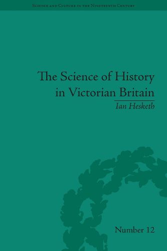 Cover image for The Science of History in Victorian Britain: Making the Past Speak