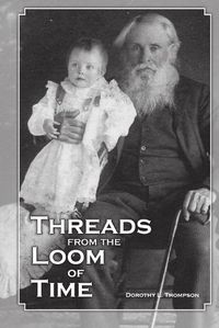 Cover image for Threads from the Loom of Time