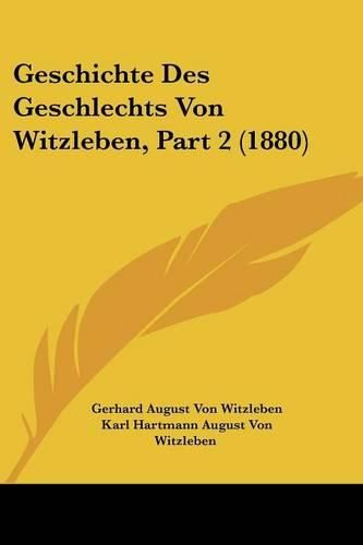 Cover image for Geschichte Des Geschlechts Von Witzleben, Part 2 (1880)