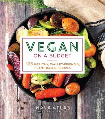Cover image for Vegan on a Budget: 125 Healthy, Wallet-Friendly, Plant-Based Recipes
