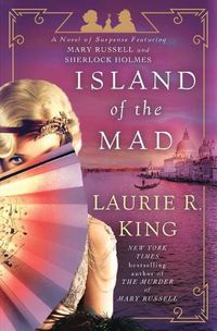 Cover image for Island of the Mad: A Novel of Suspense Featuring Mary Russell and Sherlock Holmes