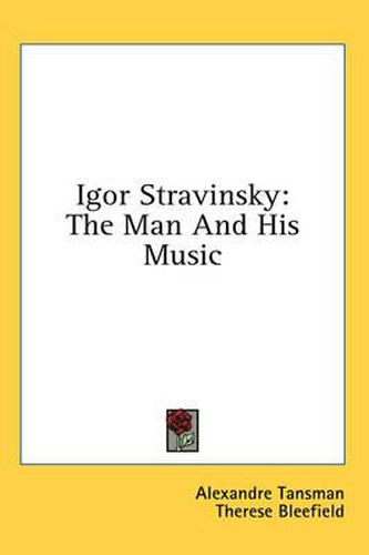 Cover image for Igor Stravinsky: The Man and His Music