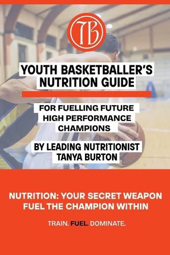 Cover image for Youth Basketballer's Nutrition Guide