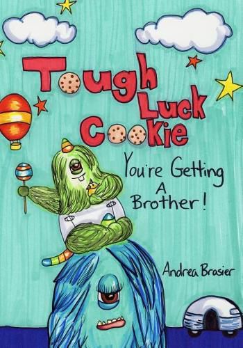 Cover image for Tough Luck Cookie You're Getting a Brother