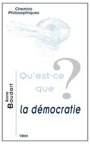 Cover image for Qu'est-Ce Que La Democratie?