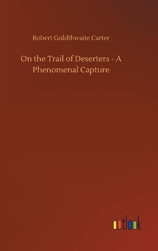 Cover image for On the Trail of Deserters - A Phenomenal Capture