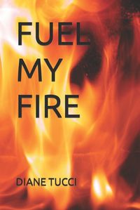 Cover image for Fuel My Fire
