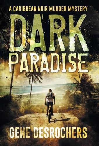 Cover image for Dark Paradise: A Caribbean Noir Murder Mystery