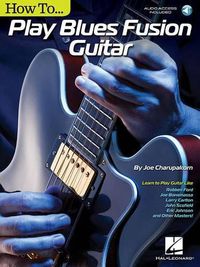 Cover image for How to Play Blues-Fusion Guitar