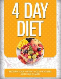 Cover image for 4 Day Diet: Record Your Weight Loss Progress (with BMI Chart)