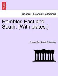 Cover image for Rambles East and South. [With Plates.]