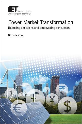 Cover image for Power Market Transformation: Reducing emissions and empowering consumers