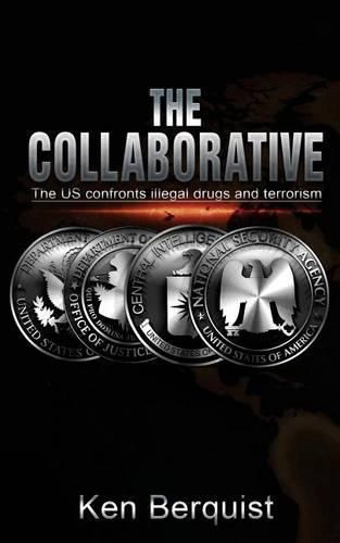 Cover image for The Collaborative: The U.S. Confronts Illegal Drugs & Terrorism