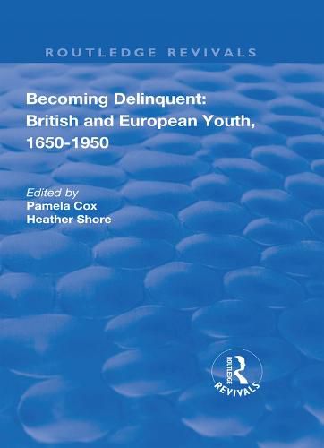 Cover image for Becoming Delinquent: British and European Youth, 1650-1950