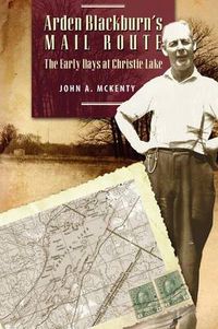 Cover image for Arden Blackburn's Mail Route: The Early Days at Christie Lake