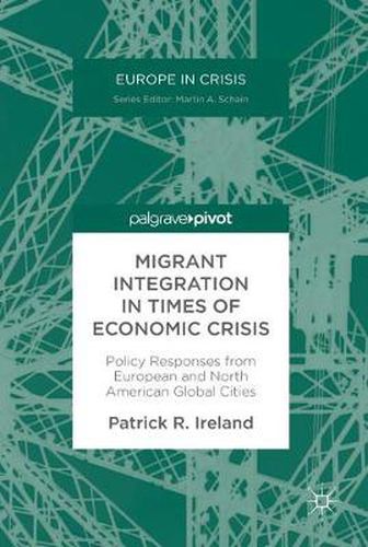 Cover image for Migrant Integration in Times of Economic Crisis: Policy Responses from European and North American Global Cities