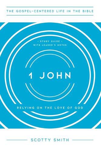 Cover image for 1 John: Relying on the Love of God, Study Guide with Leader's Notes