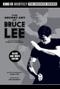 Cover image for The Secret Art of Bruce Lee (Kung-Fu Monthly Archive Series) 2022 Re-issue (Discontinued)