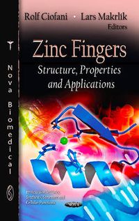 Cover image for Zinc Fingers: Structure, Properties and Applications