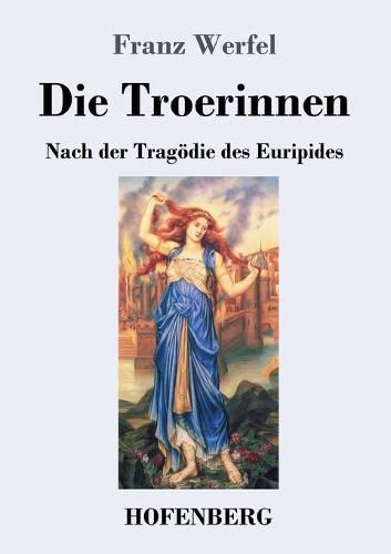 Cover image for Die Troerinnen: Nach der Tragoedie des Euripides