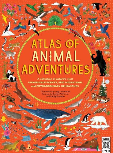 Atlas of Animal Adventures: Natural Wonders, Exciting Experiences and Fun Festivities from the Four Corners of the Globe