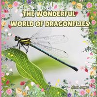 Cover image for The Wonderful World Of Dragonflies