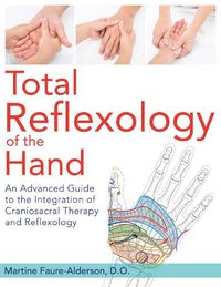 Cover image for Total Reflexology of the Hand: An Advanced Guide to the Integration of Craniosacral Therapy and Reflexology