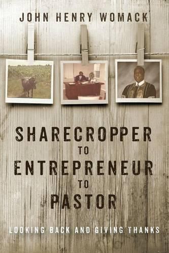 Sharecropper to Entrepreneur to Pastor