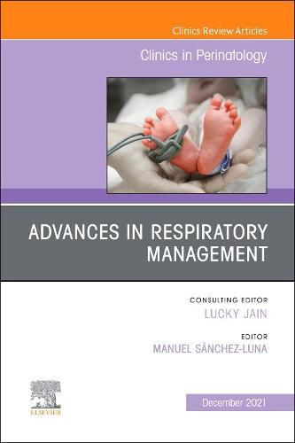 Cover image for Advances in Respiratory Management, An Issue of Clinics in Perinatology