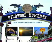 Cover image for Wildwood Moments: New Jersey's Beloved Boardwalk