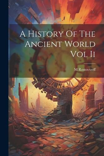 Cover image for A History Of The Ancient World Vol Ii