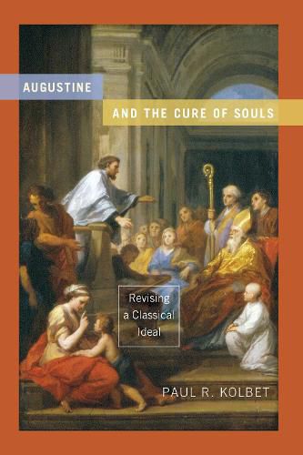 Cover image for Augustine and the Cure of Souls: Revising a Classical Ideal