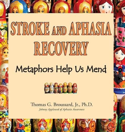 Cover image for Stroke and Aphasia Recovery: Metaphors Help Us Mend
