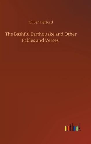 Cover image for The Bashful Earthquake and Other Fables and Verses