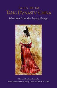 Cover image for Tales from Tang Dynasty China: Selections from the Taiping Guangji