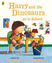 Cover image for Harry and the Dinosaurs Go to School