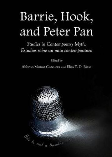 Barrie, Hook, and Peter Pan: Studies in Contemporary Myth; Estudios sobre un mito contemporaneo