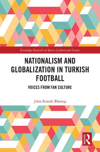 Cover image for Nationalism and Globalization in Turkish Football