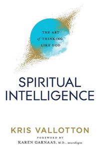 Cover image for Spiritual Intelligence - The Art of Thinking Like God