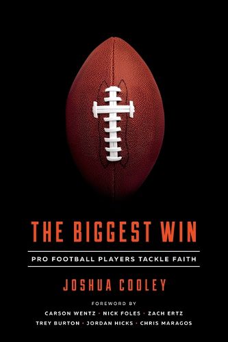 Cover image for The Biggest Win: Pro Football Players Tackle Faith