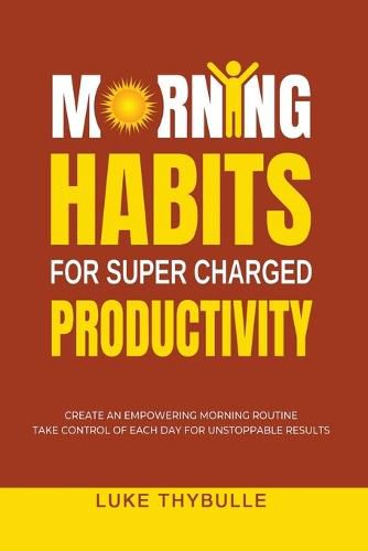 Cover image for Morning Habits For Super Charged Productivity