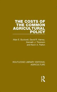 Cover image for The Costs of the Common Agricultural Policy