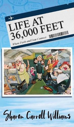 Cover image for Life at 36,000 Feet: Where Faith and Fear Connect